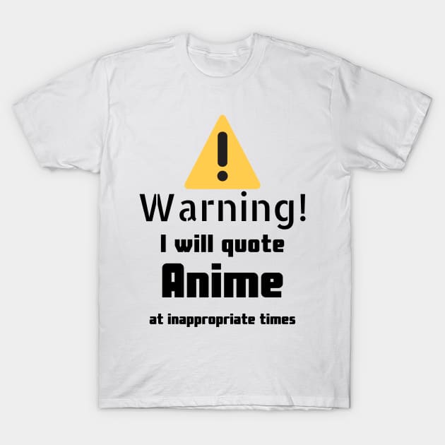 Anime quotes Warning T-Shirt by DennisMcCarson